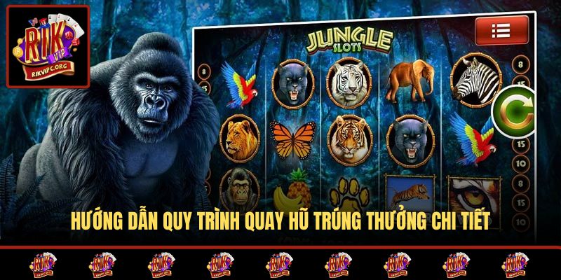 Hướng dẫn quy trình quay hũ trúng thưởng chi tiết
